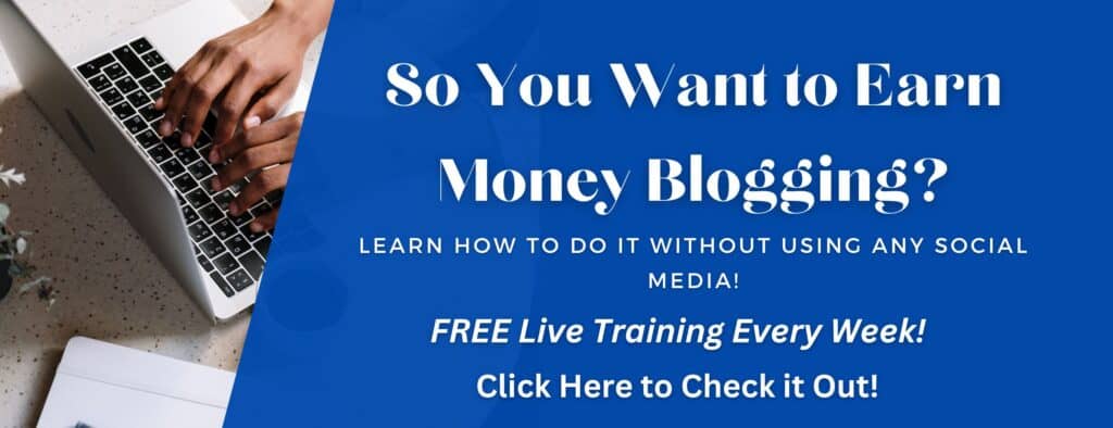 A link to a training to learn how to earn money blogging, without social media.